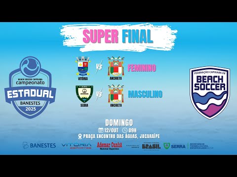CAMPEONATO ESTADUAL DE BEACH SOCCER (FEMININO & MASCULINO) - SUPER FINAL