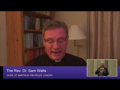 May 10, 2020: Sunday Sermon by The Rev. Dr. Sam Wells