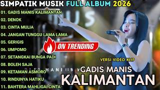 Download lagu GADIS MANIS KALIMANTAN - LAILA AYU || SIMPATIK MUSIK FULL ALBUM TERBARU 2026 mp3