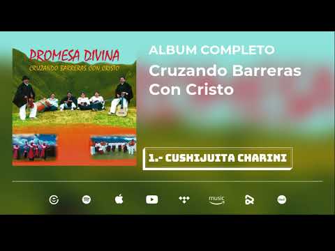 Cruzando Barreras Con Cristo | Promesa Divina | Álbum Completo