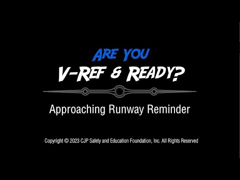 CJP Safety Foundation: V-Ref & Ready? - Approaching Runway Reminder