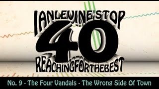 Ian Levine's Top 40 - No. 9 - The Four Vandals - The Wrong Side Of Town