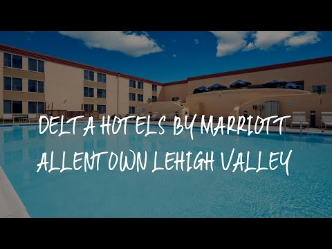 Delta Hotels by Marriott Allentown Lehigh Valley Review - Fogelsville , United States of America