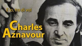 Charles Aznavour - E io, tra di voi - 1971