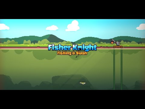 Fisher Knight : fishing&slash