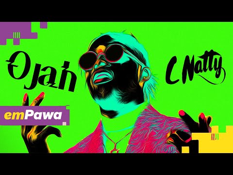 C Natty - Ojah (Official Audio) #emPawa30 Artist