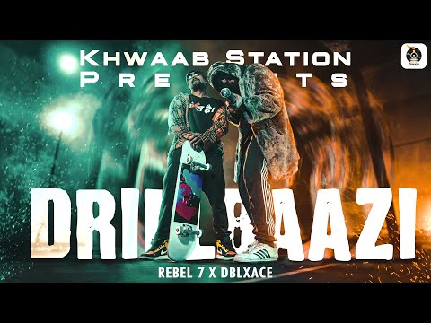 Drillbaazi | Rebel 7 X Dblxace | Khwaabstation | Official Music Video | 2021