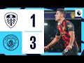 HIGHLIGHTS! CITY SHOW FINE DISPLAY TO DISMANTLE LEEDS AND CLOSE GAP AT THE TOP | Leeds 1-3 Man City