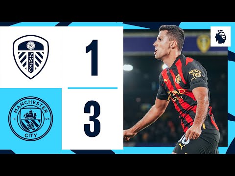 HIGHLIGHTS! CITY SHOW FINE DISPLAY TO DISMANTLE LEEDS AND CLOSE GAP AT THE TOP | Leeds 1-3 Man City