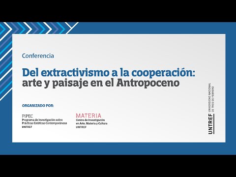 Del extractivismo a la cooperación: arte y paisaje en el Antropoceno