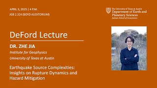 Zhe Jia | Earthquake Source Complexities: Insights on Rupture Dynamics and Hazard Mitigation