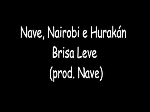 Nave, Nairobi e Hurakán - Brisa Leve