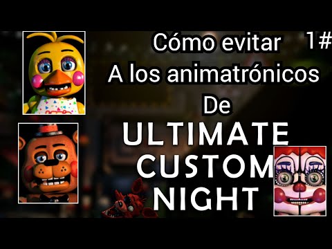 cómo evitar a los animatrónicos de la ÚLTIMATE CUSTOM NIGHT 1/2