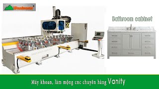 Máy khoan gỗ CNC làm hàng Vanity năng suất cao
