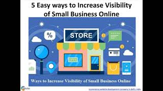 5 Easy ways to Increase Visibility of Small Business Online