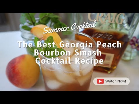 Best Georgia Peach Bourbon Smash Cocktail Recipe