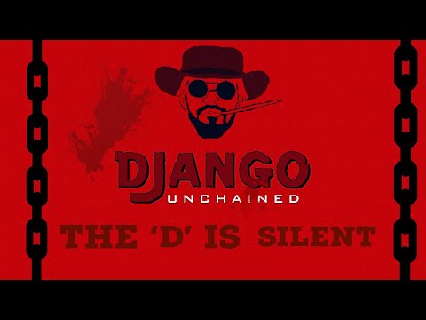 Django, The D is silent |  Django unchained