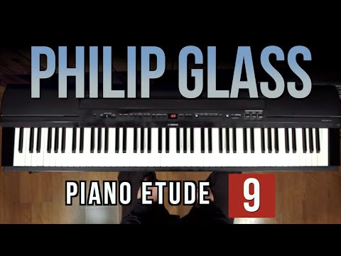 PHILIP GLASS ETUDE # 9, Piano: Marc Soucie