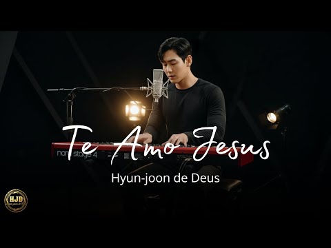 TE AMO JESUS | HYUN-JOON DE DEUS (Letra Oficial) Música Gospel | Música evangélica