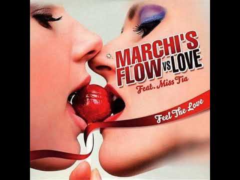 Marchi's Flow vs Love Feat. Miss Tia - Feel The Love (Cristian Marchi Main Extended Mix)