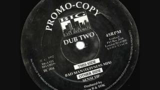 Dub Two - Bad Man (Tuffness Mix)