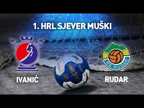 MRK Ivanić vs RK Rudar | 1. HRL Sjever - Muški