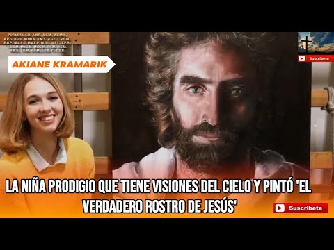 Akiane Kramarik, the child prodigy who has visions of heaven and painted 'the true face of Jesus'