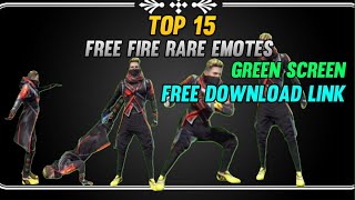 TOP 15 FREE FIRE RARE EMOTES GREEN SCREEN FREE DOW