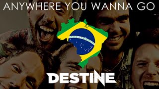 Destine - Anywhere You Wanna Go (LYRICS)