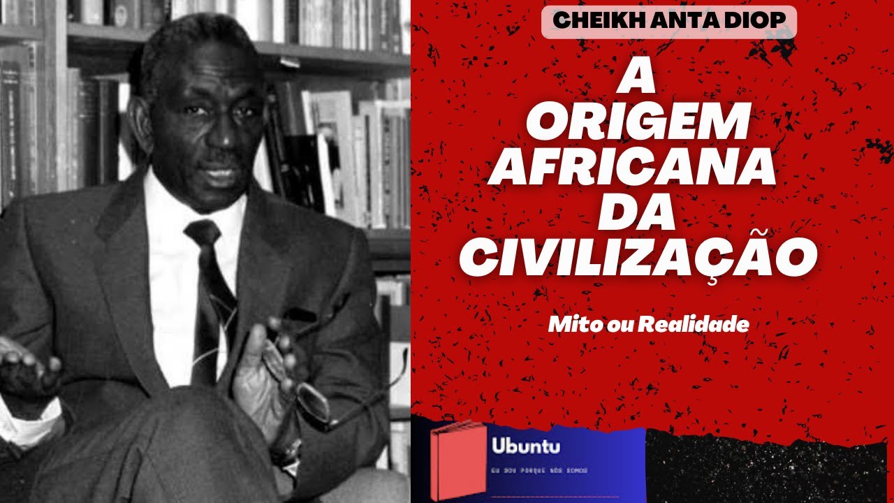 Cheik Anta Diop -📚🎧A Origem Africana da Civilização -Mito ou Realidade  #Parte 1