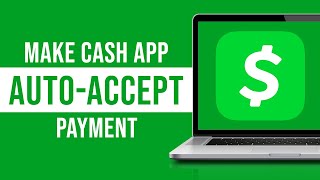 How to Make Cash App Auto Accept Payment (Tutorial)