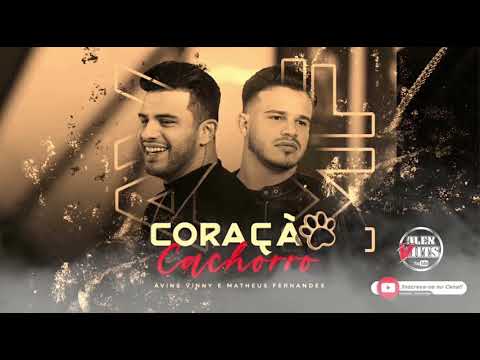 AVINE VINNY & MATHEUS FERNANDES | CORAÇÃO CACHORRO