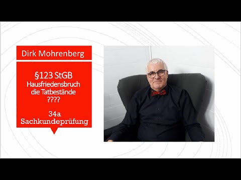 34a Sachkundeprüfung, Was bedeutet der §123 StGB? Straf- und Verfahrensrecht, von Dirk Mohrenberg