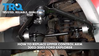How to Replace Upper Control Arm 2002-2005 Ford Explorer