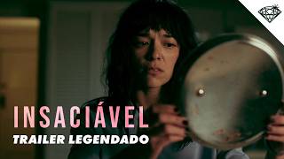 INSACIÁVEL | Trailer Oficial Legendado