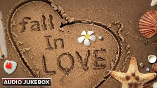 Fall In Love | Hindi Romantic Songs | Audio Jukebox