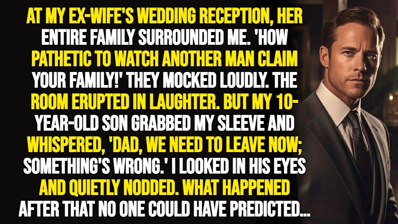 At My Ex-Wife's Wedding Reception, Her Family Mocked Me—Then My 10-Year-Old Son Whispered And Then..