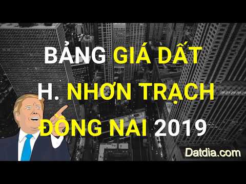 Bảng giá đất Nhơn Trạch Đồng Nai 2019 - Gia dat nhon trach
