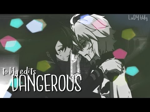 dangerous |to lily edits|