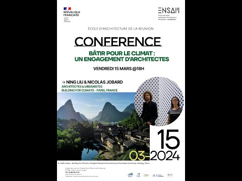 Conférence Ning LIU & Nicolas JOBARD – Bâtir pour le climat : un engagement d’architectes- 15 mars 2024