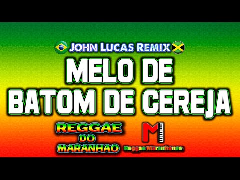Batom De Cereja - Diego Ruduk - John Lucas (Reggae Remix)
