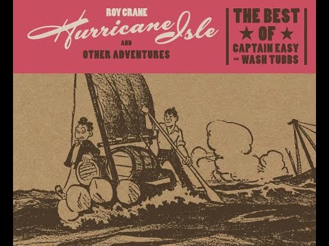 Hurricane Isle and Other Adventures: The Best of Captain Easy and Wash Tubbs by Roy Crane