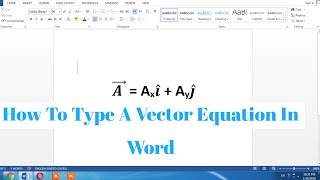 How To Write Vector Equation in MS Word | Type Vector Arrow, Hat, Unit Vector in Word