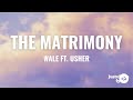 Wale - Matrimony Lyrics feat. Usher