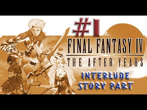 Final Fantasy IV: Interlude ,, Part  01 ,, No Commentary,, Full Game Walkthrough