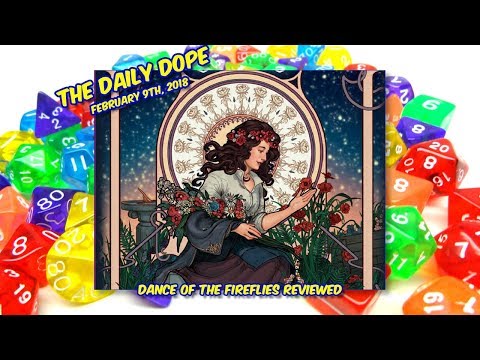 'Dance of the Fireflies' Reviewed on The Daily Dope for February 9th, 2018