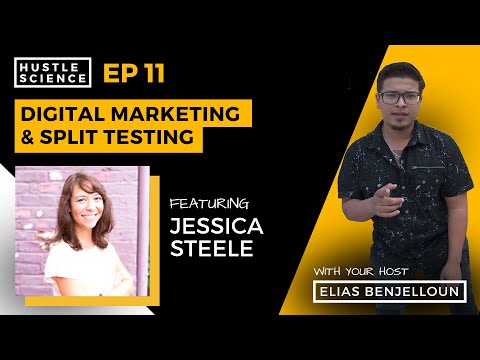 Ep. 11 Digital Marketing & Split Testing with Jessica Steele