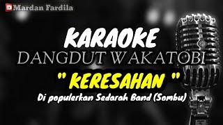 Download lagu KARAOKE WAKATOBI - KERESAHAN   - MUSIK WAKATOBI / Dipopulerkan Sedarah Band (Sombu) mp3