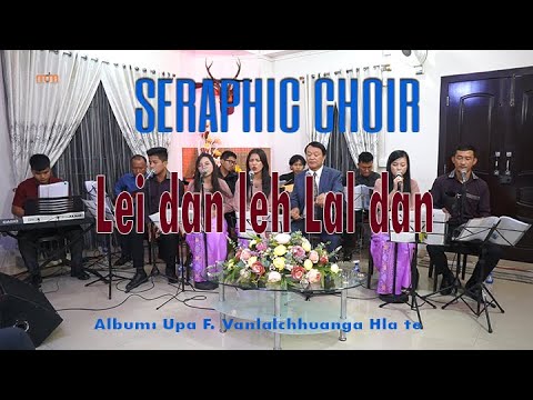 Seraphic Choir - Lei dan leh Lal dan ka chhiar nitin in