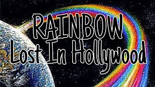 RAINBOW - Lost In Hollywood (Lyric Video)